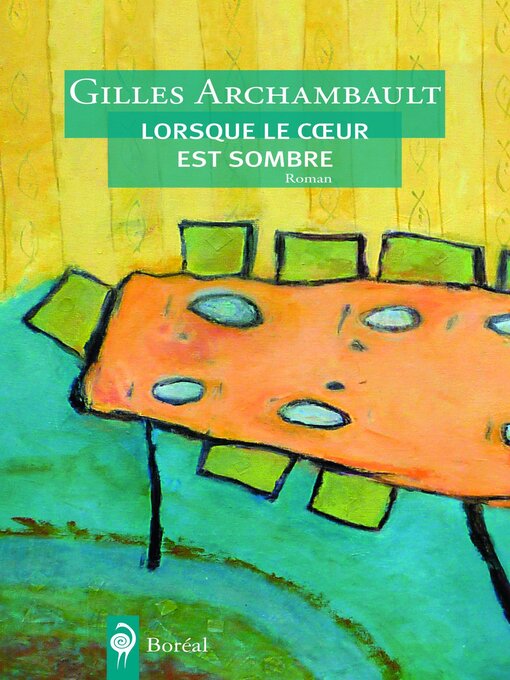 Title details for Lorsque le coeur est sombre by Gilles Archambault - Available
